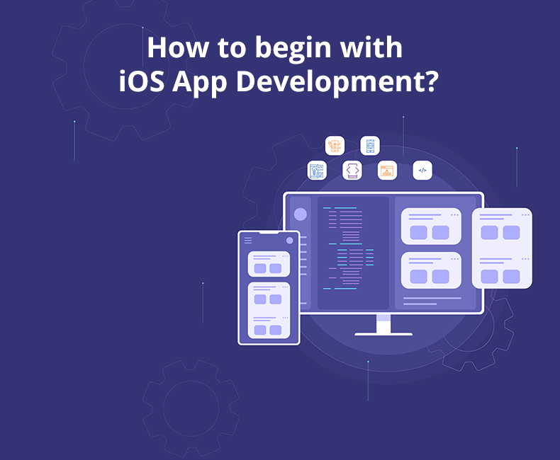 How to begin with Ios App Development?