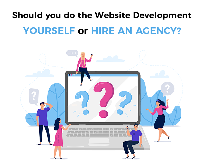 Should you do the Website Development Yourself or Hire an Agency