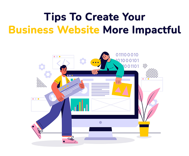 Tips To Create Your Business Website More Impactful