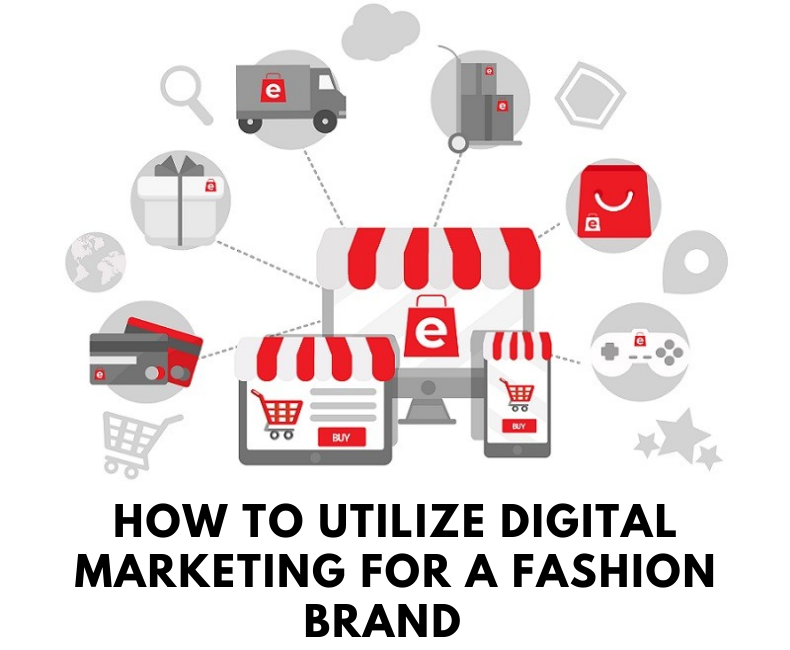 How to utilize digital marketing for a fashion brand  