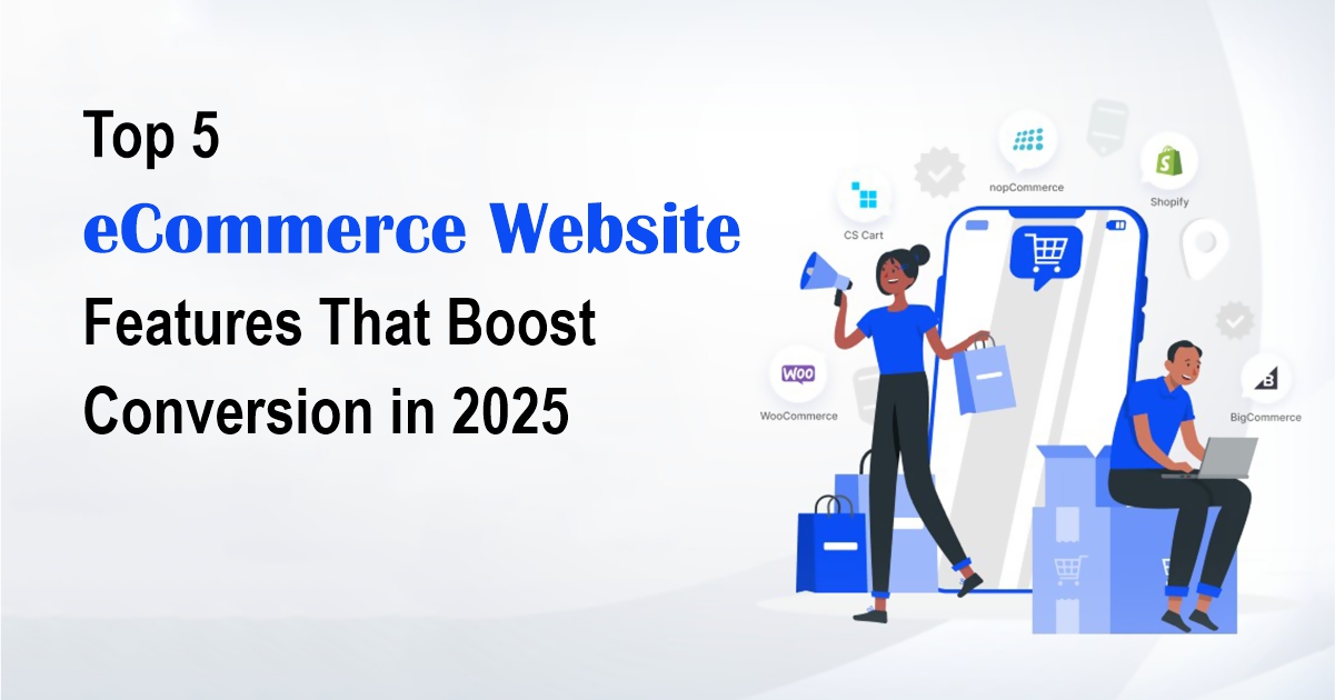 Top 5 eCommerce Website Features That Boost Conversion in 2025